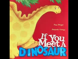 If You Meet A Dinosaur